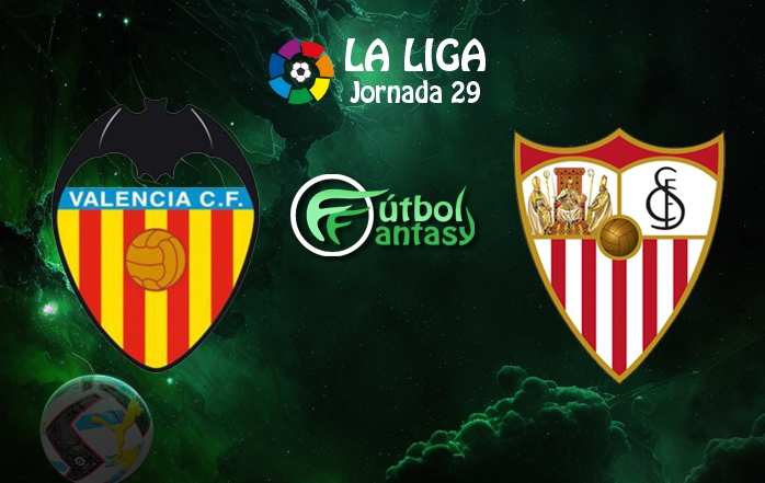 Alineaciones Probables Y Previa Fantasy Del Valencia Sevilla