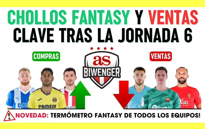 Los Mejores Fichajes Y Chollos Fantasy Tras La Jornada 6 Y Ventas Clave ...