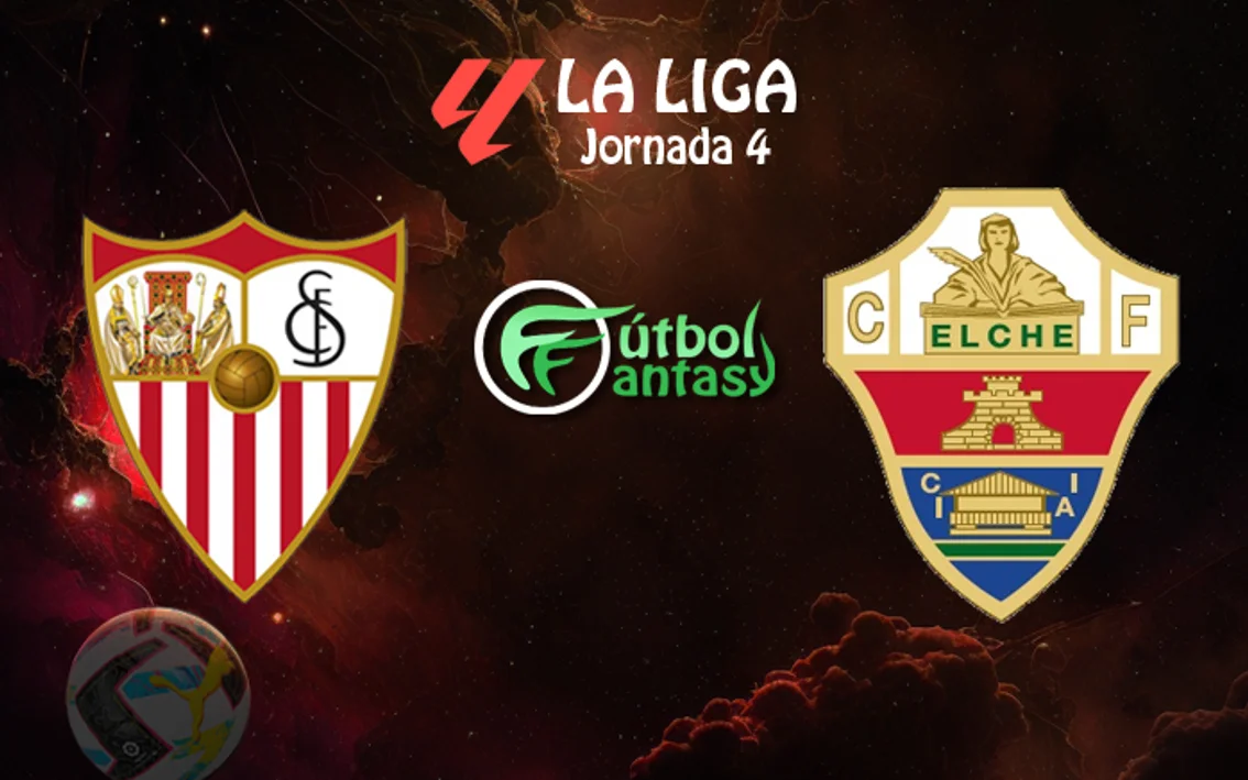 Alineaciones probables y previa fantasy del Sevilla - Elche - FútbolFantasy