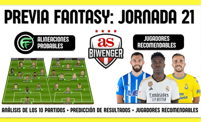 La previa de Scouting Biwenger para la J21: Alineaciones y recomendaciones de cada partido