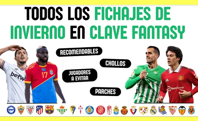 Análisis de todos los fichajes de invierno en clave fantasy, por Scouting Biwenger