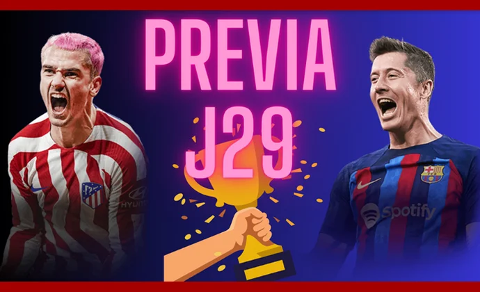 Análisis de la Jornada 29: Alineaciones probables y jugadores top, por MrExcelFantasy