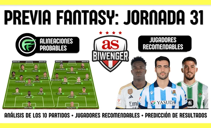 La previa de Scouting Biwenger para la J31: Alineaciones y recomendaciones de cada partido