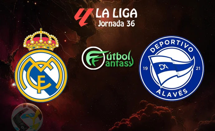 Posibles alineaciones y previa fantasy del Real Madrid - Alavés