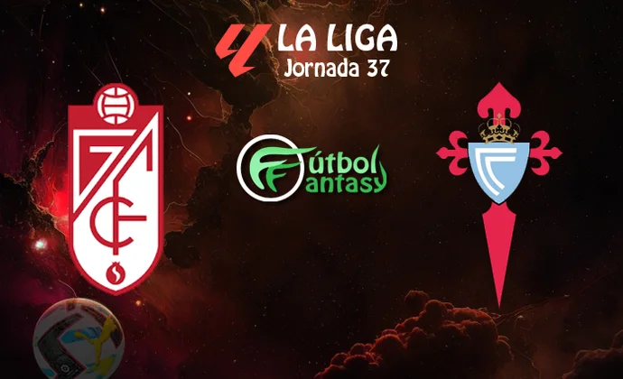 Posibles alineaciones y previa fantasy del Granada - Celta