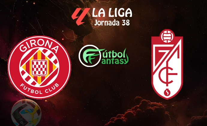 Alineaciones probables y previa fantasy del Girona - Granada