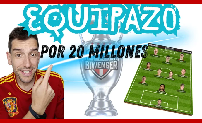 Equipo de 100M, 50M y de 20M en Biwenger para la Eurocopa, por MrExcelFantasy