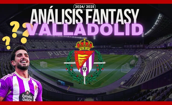 Los mejores jugadores del Valladolid para fichar en tu liga Fantasy, por MrExcelFantasy