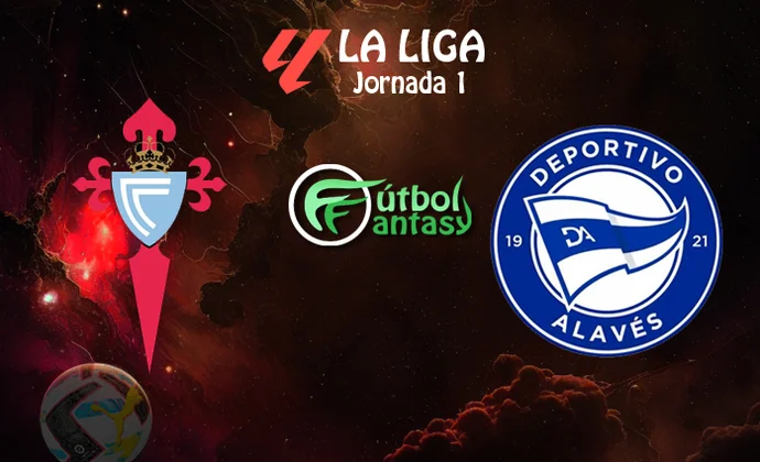 Alineaciones probables y previa fantasy del Celta - Alavés