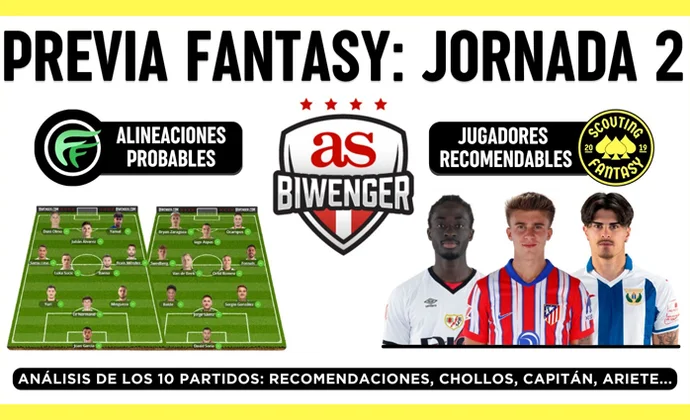 Análisis fantasy de la jornada 2: Alineaciones probables, y recomendaciones de cada partido, por Scouting Biwenger
