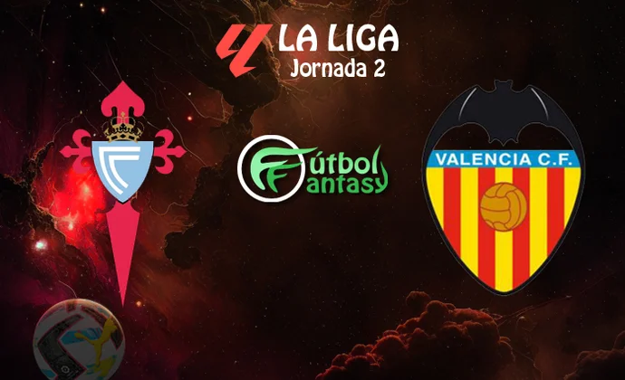 Alineaciones probables y previa fantasy del Celta - Valencia
