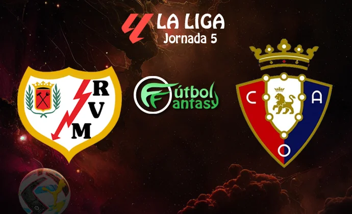 Posibles alineaciones y previa fantasy del Rayo - Osasuna