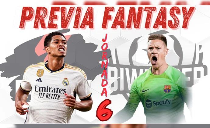 Alineaciones posibles y mejores jugadores para la Jornada 6 en tu Liga Fantasy Biwenger, por MrExcelFantasy