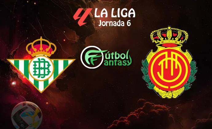 Posibles Alineaciones y previa fantasy del Betis - Mallorca