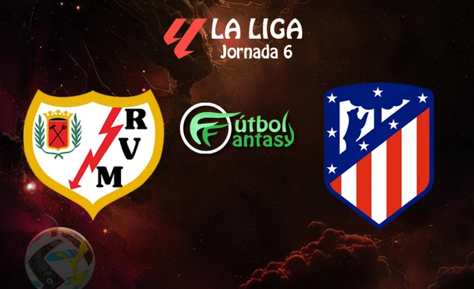 Posibles alineaciones y previa fantasy del Rayo - Atlético