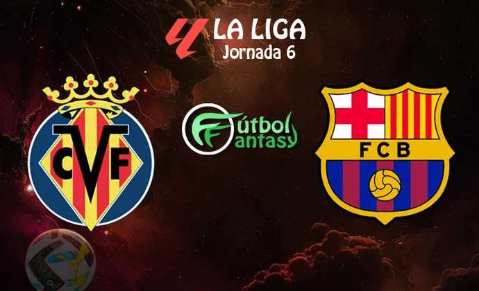Alineaciones probables y previa fantasy del Villarreal - Barcelona