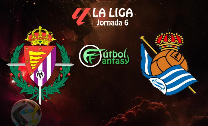 Posibles alineaciones y previa fantasy del Valladolid - Real Sociedad