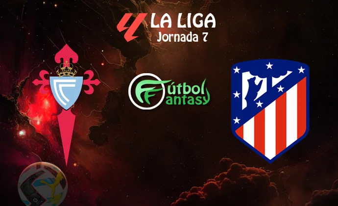 Posibles alineaciones y previa fantasy del Celta - Atlético