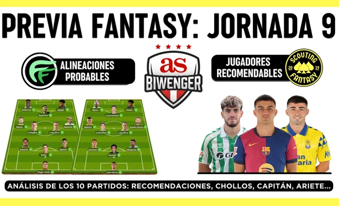 Análisis fantasy de la jornada 9: Alineaciones probables, y recomendaciones, por Scouting Biwenger