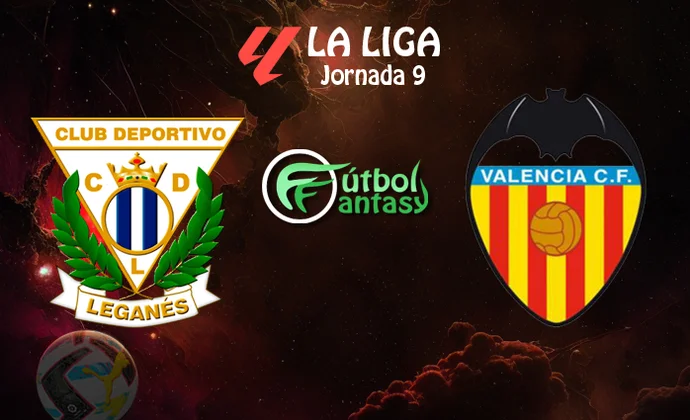 Alineaciones probables y previa fantasy del Leganés - Valencia