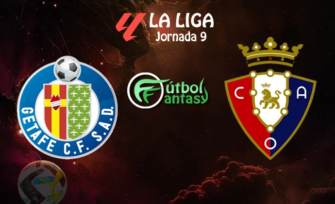Alineaciones probables y previa fantasy del Getafe - Osasuna