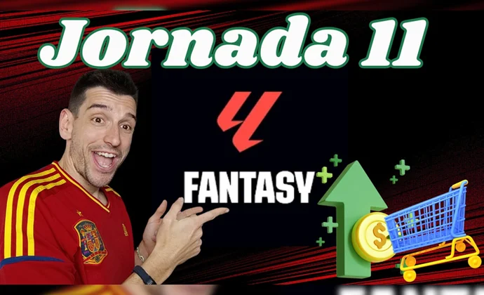 Compras y ventas fantasy para la Jornada 11 en tu liga fantasy Relevo y Biwenger, por MrExcelFantasy