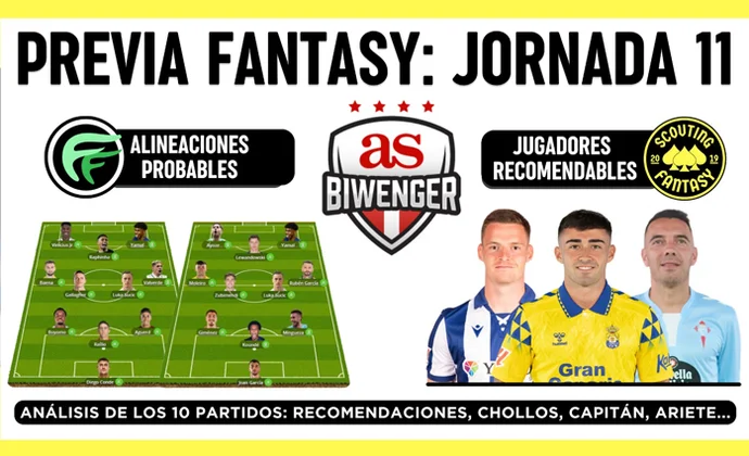 Análisis fantasy de la jornada 11: Alineaciones probables, y recomendaciones, por Scouting Biwenger