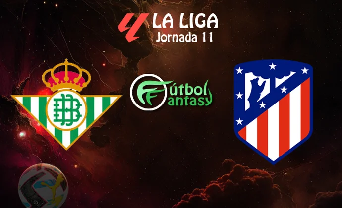 Posibles alineaciones y previa fantasy del Betis - Atlético