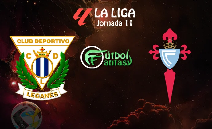 Posibles alineaciones y previa fantasy del Leganés - Celta