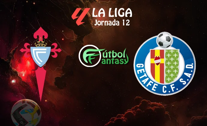 Alineaciones probables y previa fantasy del Celta - Getafe