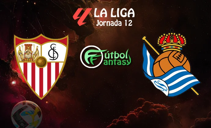 Posibles alineaciones y previa fantasy del Sevilla - Real Sociedad