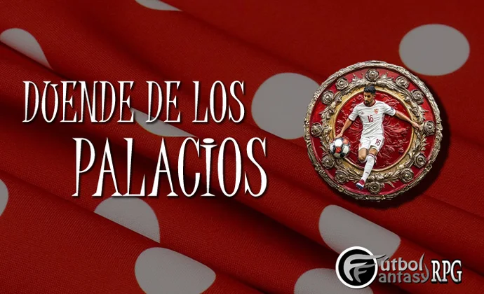 ¡Nuevo reto del Fantasy RPG!: Duende de los Palacios. ¡Participa y gana una camiseta de la Selección, Sevilla o Manchester City!