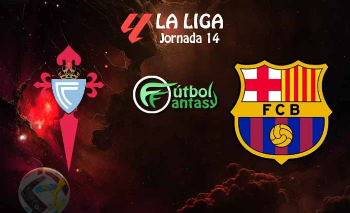 Posibles alineaciones y previa fantasy del Celta - Barcelona
