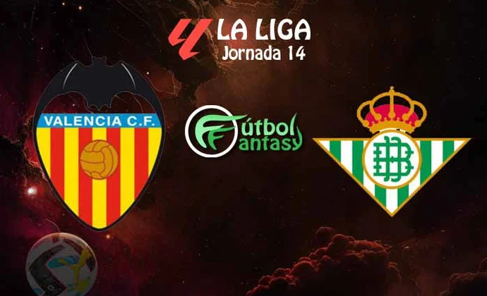 Posibles alineaciones y previa fantasy del Valencia - Betis