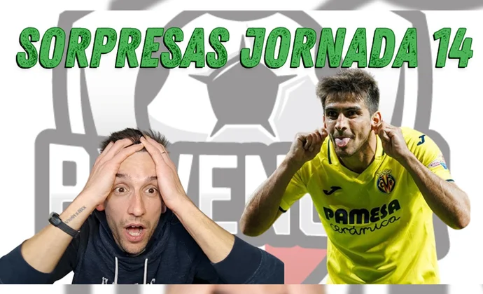 Mejores jugadores y grandes sorprsas de la jornada 14 para fichar en tu Liga Fantasy Biwenger, por MrExcelFantasy