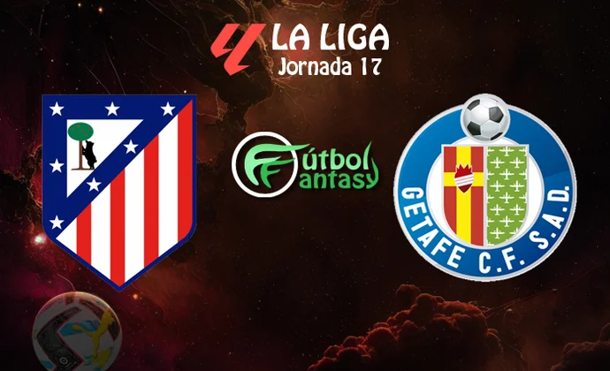 Posibles alineaciones y previa fantasy del Atlético - Getafe