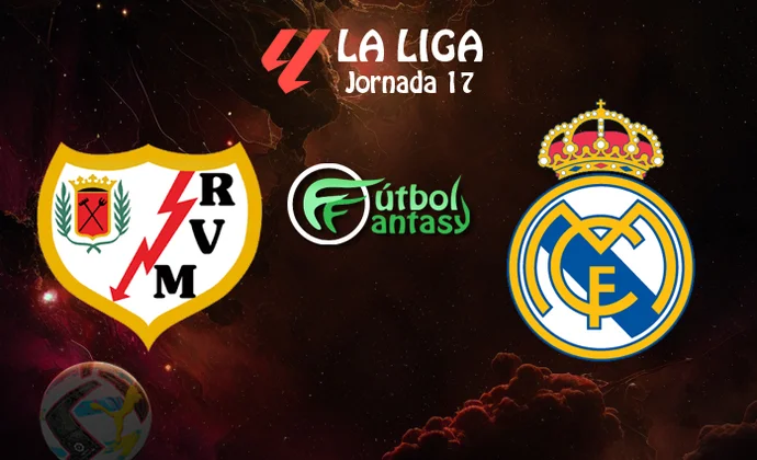 Alineaciones probables y previa fantasy del Rayo - Real Madrid