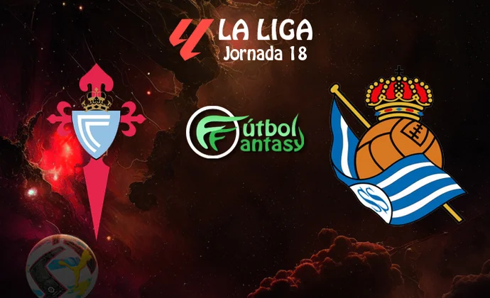 Alineaciones probables y previa fantasy del Celta - Real Sociedad