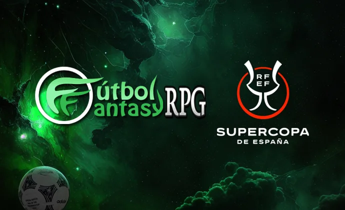 Nueva participación extra del Fantasy RPG: Goles y porterías a cero en las semifinales de la Supercopa