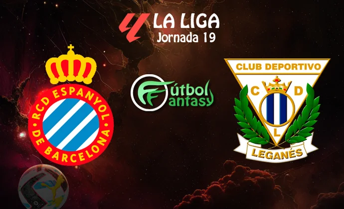 Posibles alineaciones y previa fantasy del Espanyol - Leganés