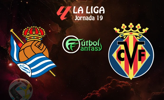 Posibles alineaciones y previa fantasy del Real Sociedad - Villarreal