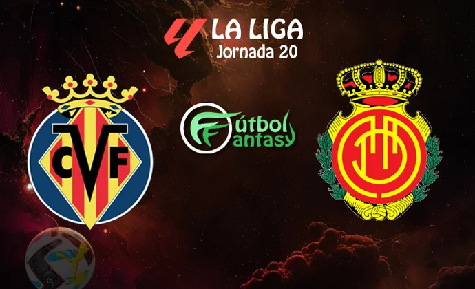 Posibles alineaciones y previa fantasy del Villarreal - Mallorca