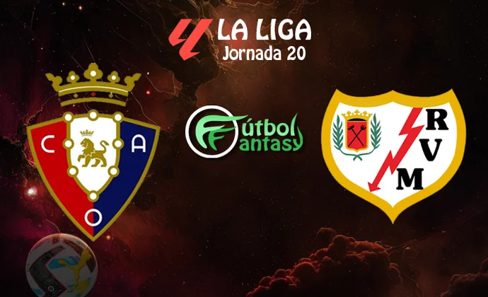 Alineaciones probables y previa fantasy del Osasuna - Rayo