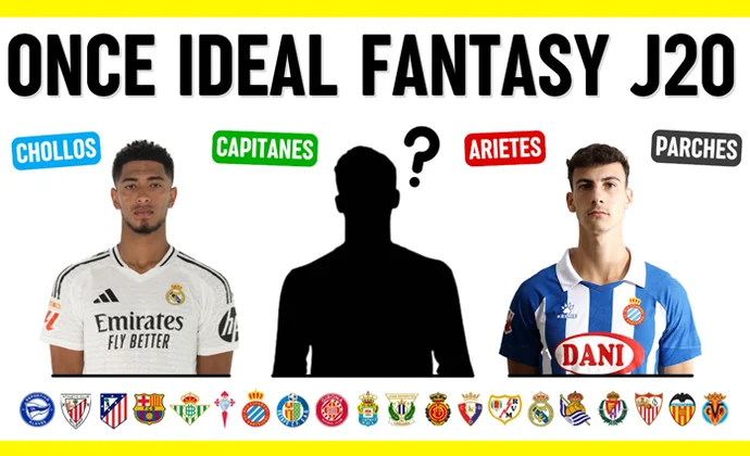Once Ideal Fantasy para la J20 y Mejores picks de capitanes y arietes, por Scouting Biwenger