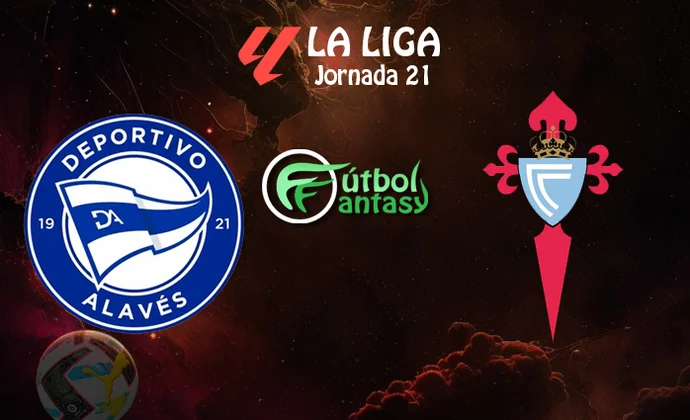 Posibles alineaciones y previa fantasy del Alavés - Celta