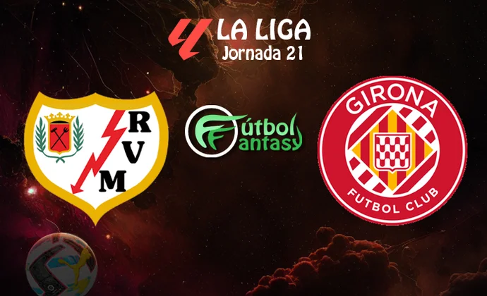 Posibles alineaciones y previa fantasy del Rayo - Girona