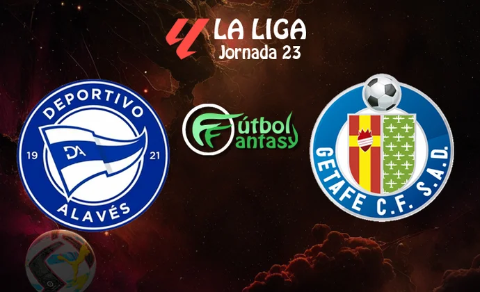 Posibles alineaciones y previa fantasy del Alavés - Getafe