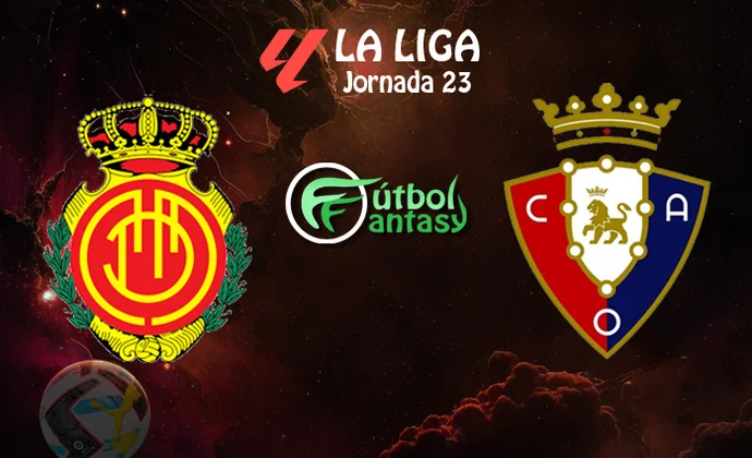 Posibles alineaciones y previa fantasy del Mallorca - Osasuna
