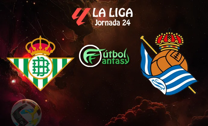 Posibles alineaciones y previa fantasy del Betis - Real Sociedad