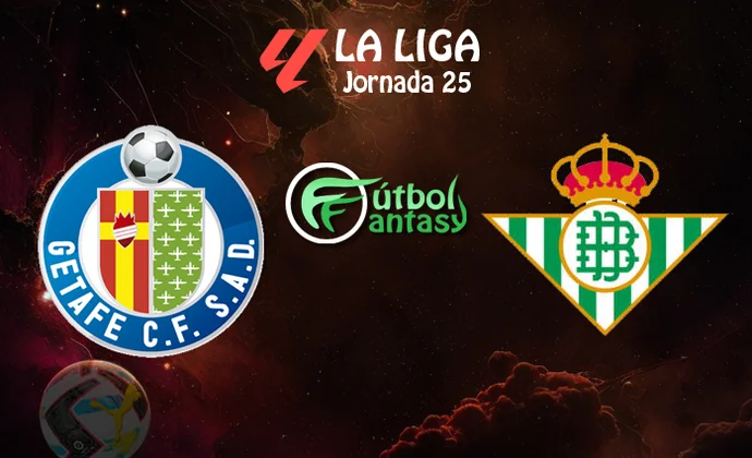 Alineaciones probables y previa fantasy del Getafe - Betis